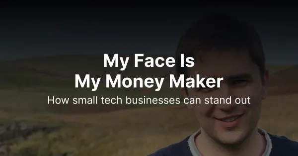 My face is my money maker